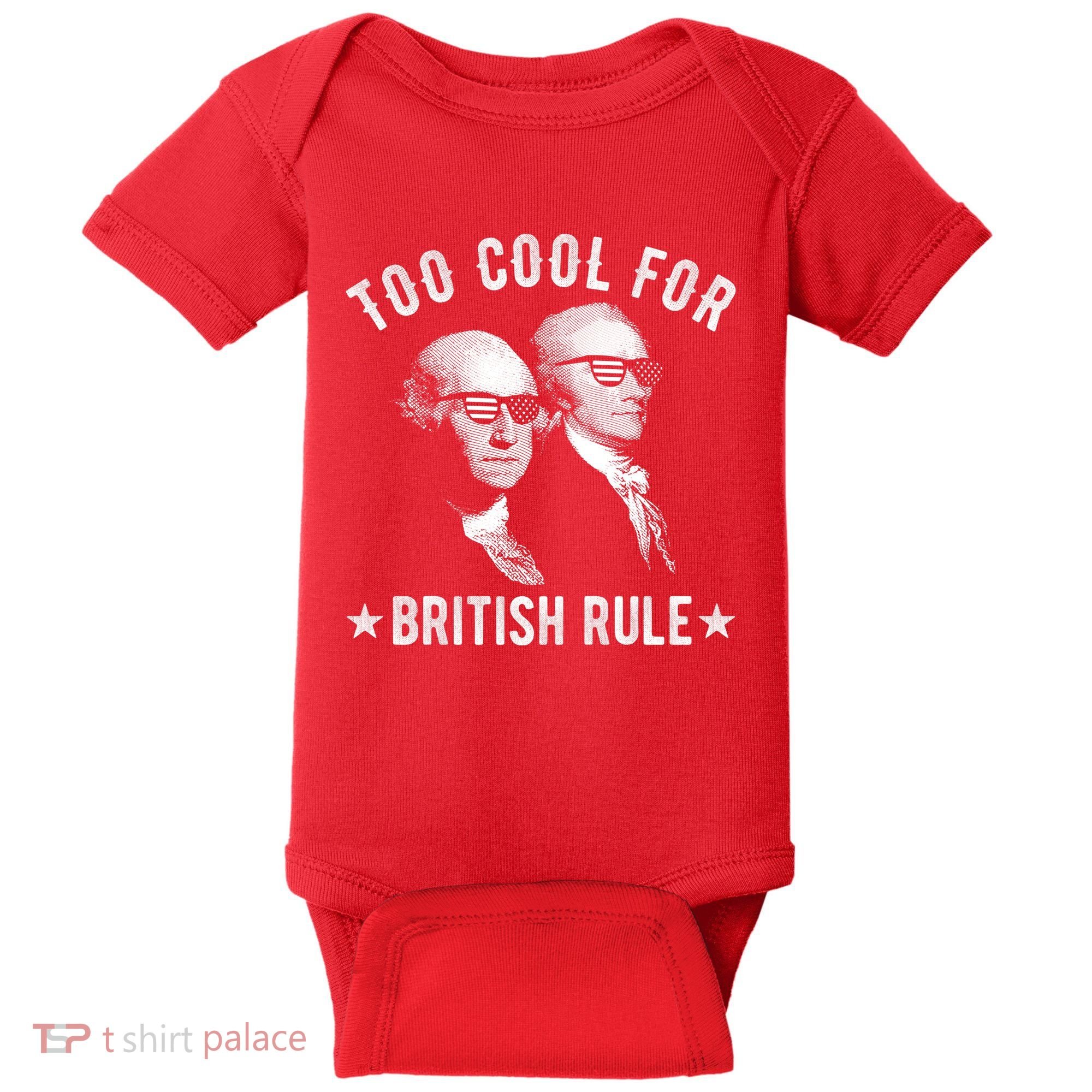 Too Cool For British Rule Funny George Washington Alexander Hamilton 4th Of July Baby Bodysuit