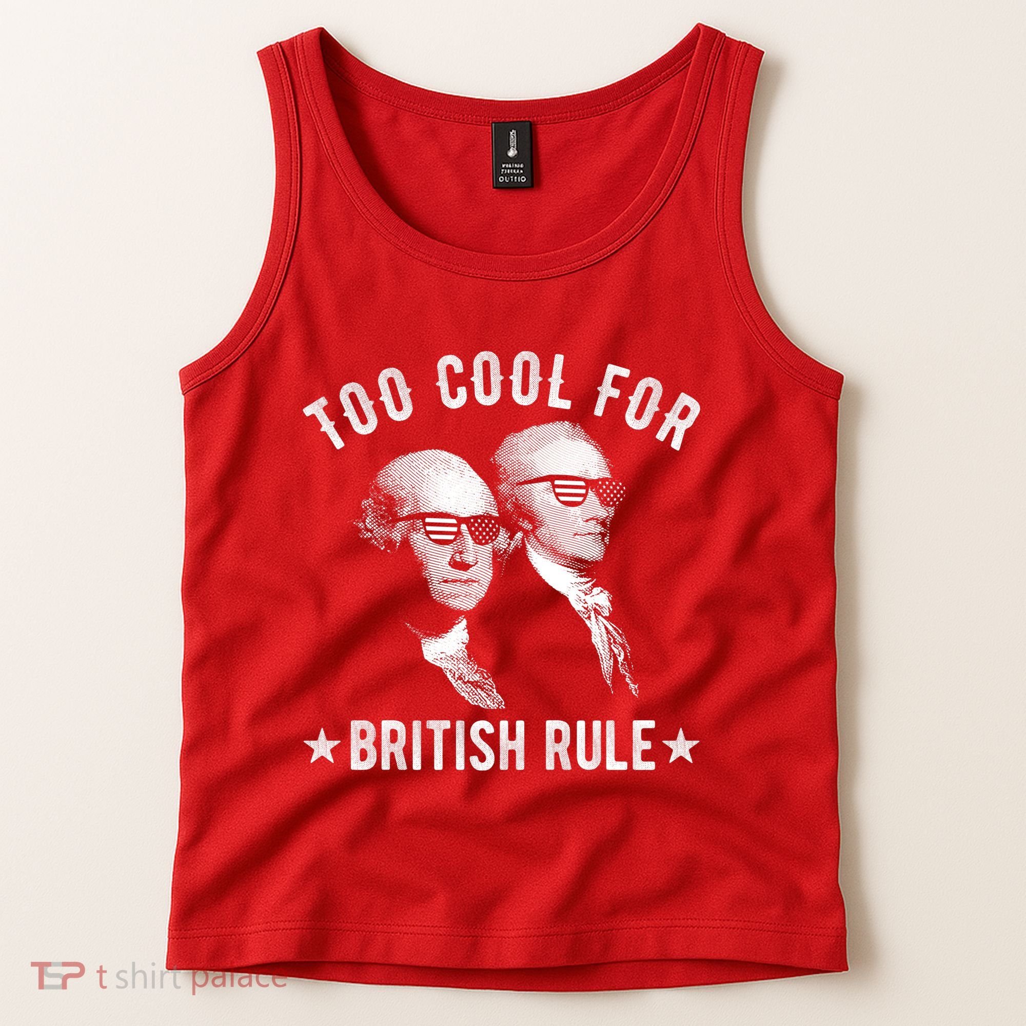 Too Cool For British Rule Funny George Washington Alexander Hamilton 4th Of July Tank Top