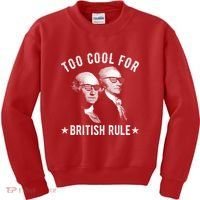 Too Cool For British Rule Funny George Washington Alexander Hamilton 4th Of July Kids Sweatshirt thumb 0
