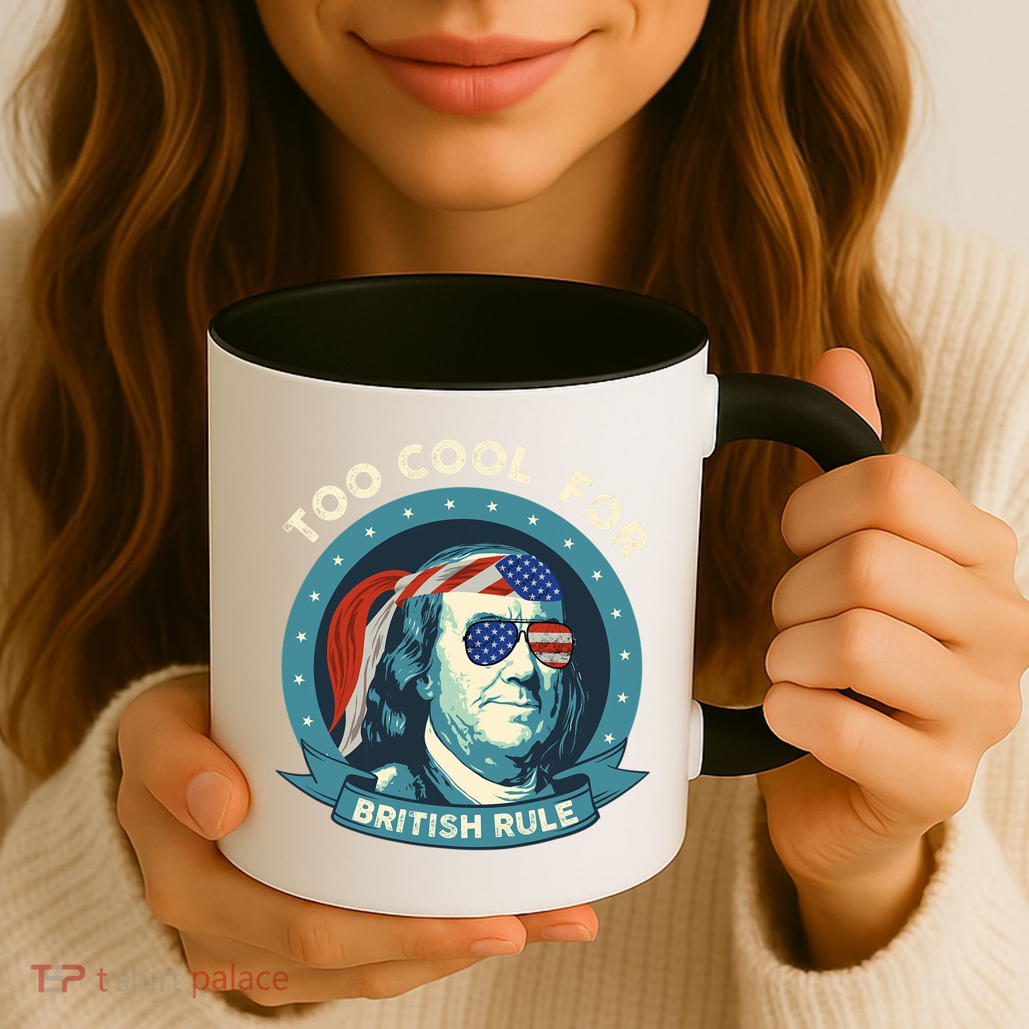 Too Cool For British Rule Ben Franklin 4th Of July Funny Coffee Mug