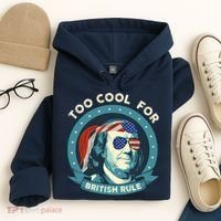 Too Cool For British Rule Ben Franklin 4th Of July Funny Hoodie thumb 4