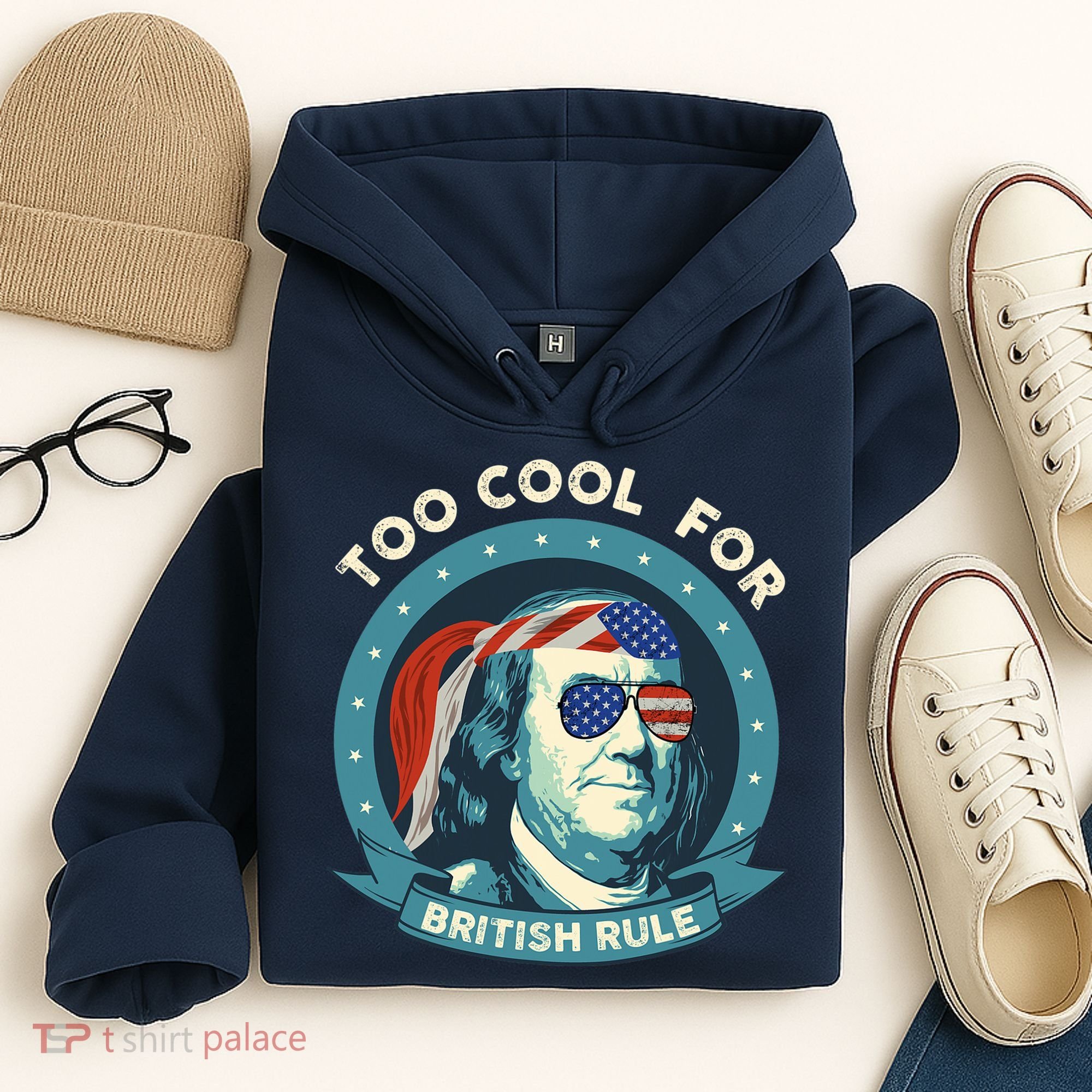 Too Cool For British Rule Ben Franklin 4th Of July Funny Hoodie