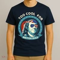 Too Cool For British Rule Ben Franklin 4th Of July Funny T-Shirt thumb 3