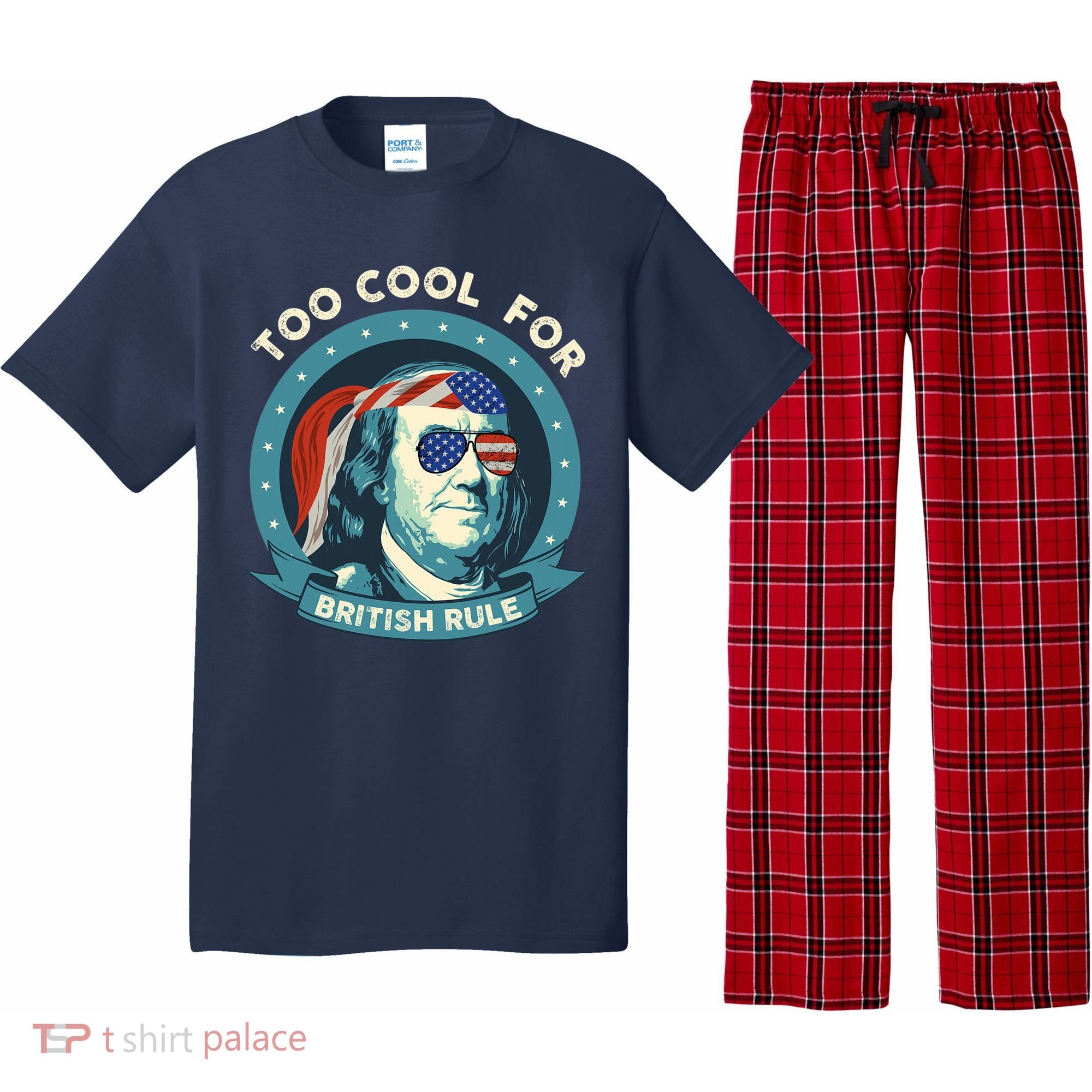 Too Cool For British Rule Ben Franklin 4th Of July Funny Pajama Set