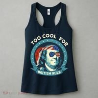 Too Cool For British Rule Ben Franklin 4th Of July Funny Women's Tank Top thumb 3