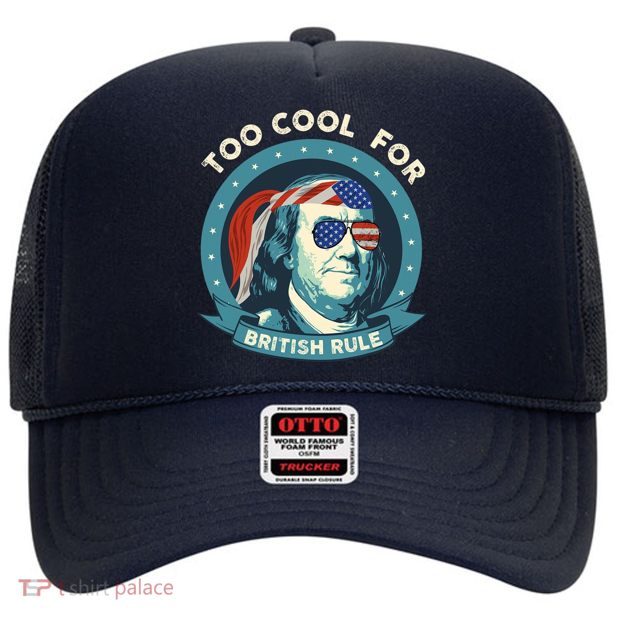 Too Cool For British Rule Ben Franklin 4th Of July Funny Hat