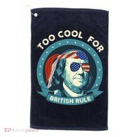 Too Cool For British Rule Ben Franklin 4th Of July Funny Golf Towel thumb 0