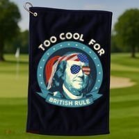 Too Cool For British Rule Ben Franklin 4th Of July Funny Golf Towel thumb 1