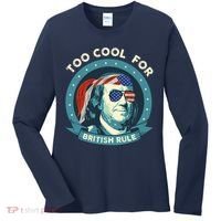 Too Cool For British Rule Ben Franklin 4th Of July Funny Women's Long Sleeve Shirt thumb 0