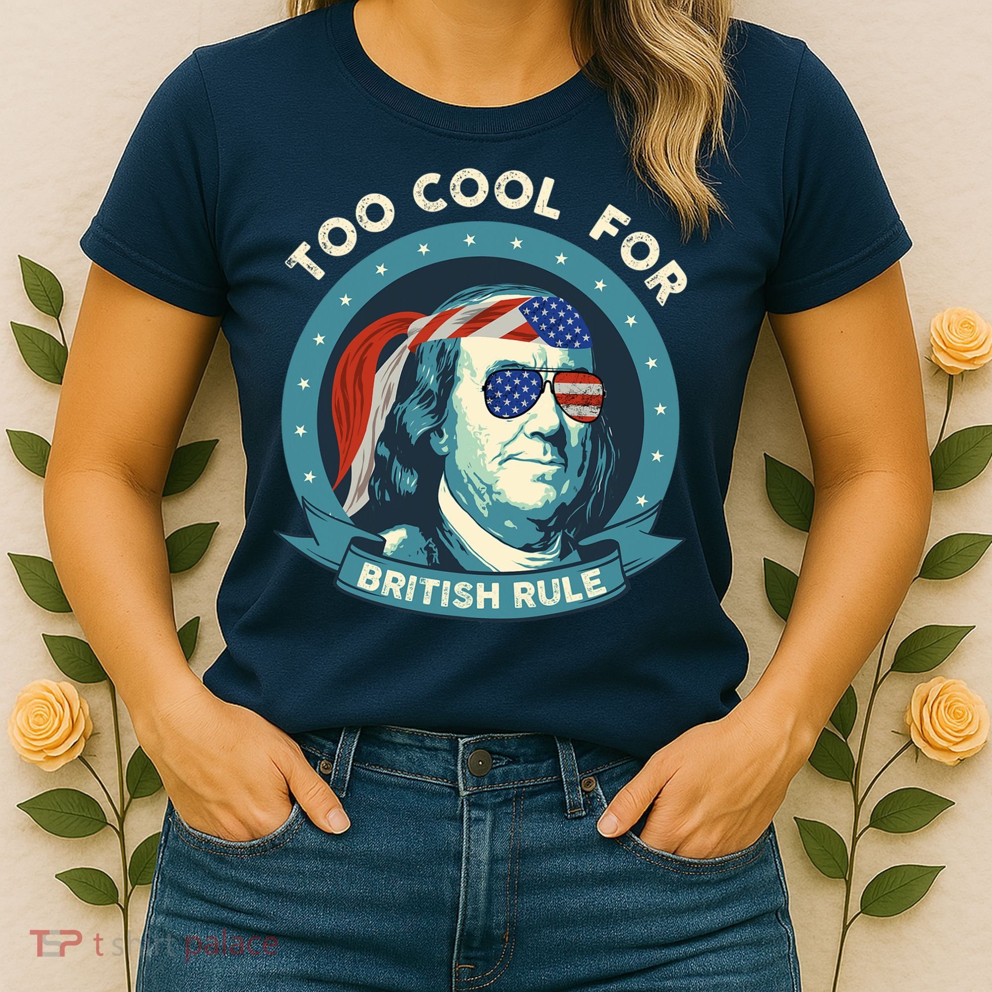 Too Cool For British Rule Ben Franklin 4th Of July Funny Women's T-Shirt
