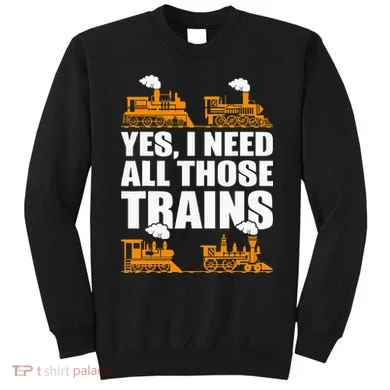 Train Collector Funny Model Train Sweatshirt