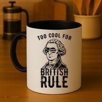 Too Cool For British Rule Usa Funny Coffee Mug thumb 4