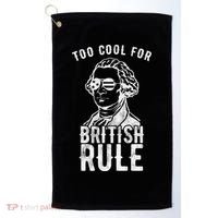 Too Cool For British Rule Usa Funny Golf Towel thumb 0