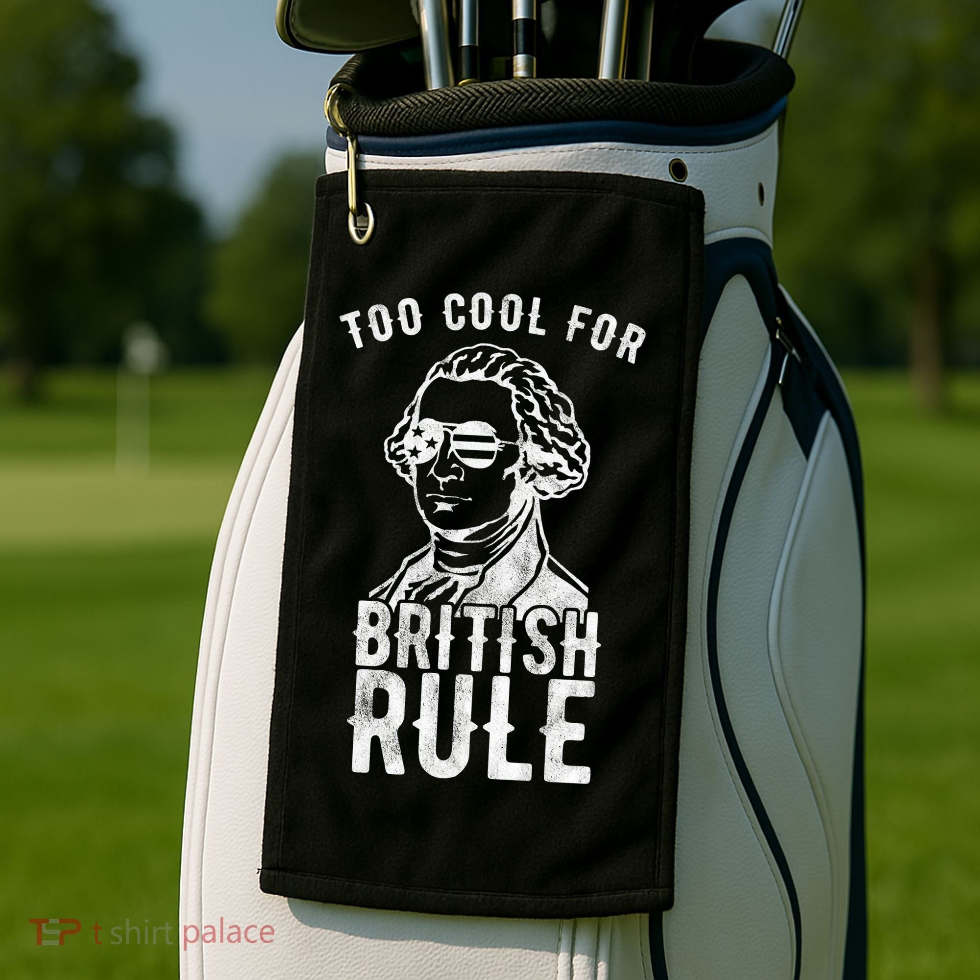 Too Cool For British Rule Usa Funny Golf Towel