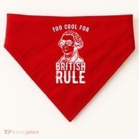 Too Cool For British Rule Usa Funny USA-Made Doggie Bandana thumb 0