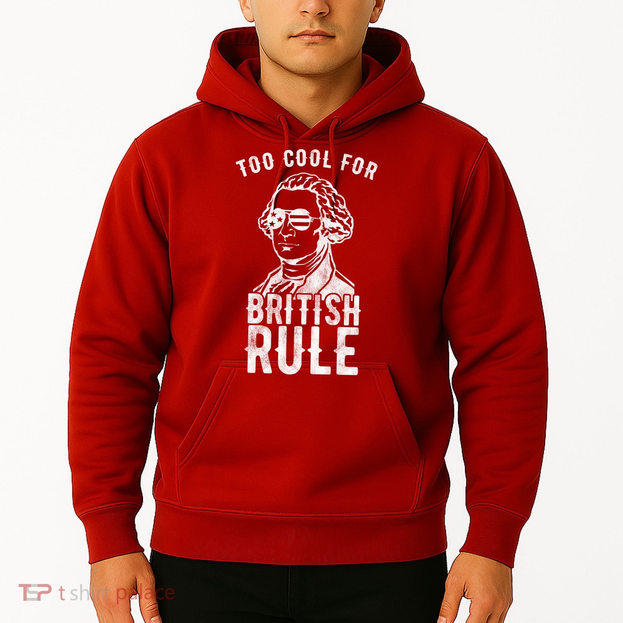 Too Cool For British Rule Usa Funny Hoodie