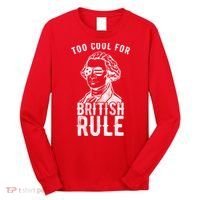 Too Cool For British Rule Usa Funny Long Sleeve Shirt thumb 0
