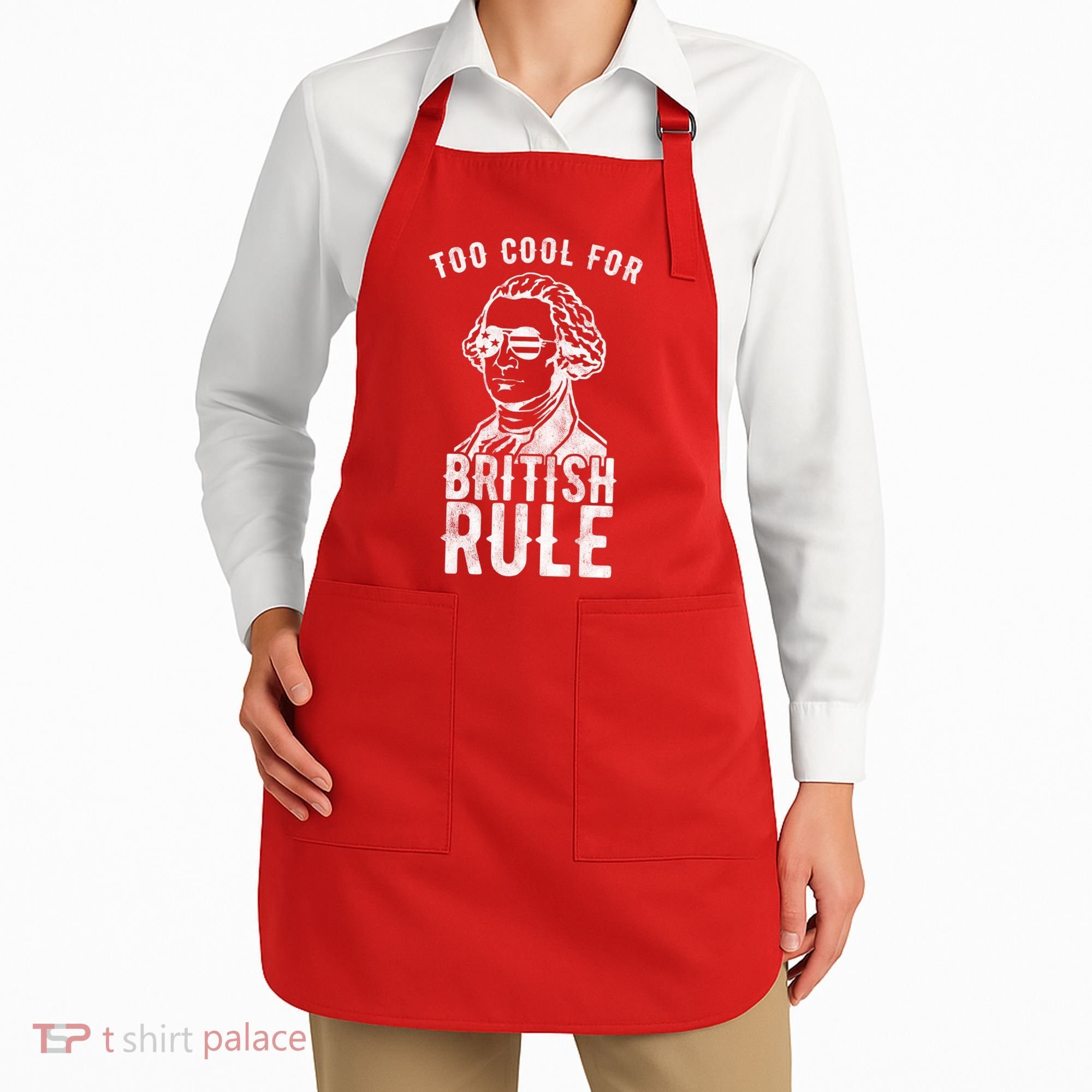 Too Cool For British Rule Usa Funny Apron