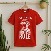 Too Cool For British Rule Usa Funny T-Shirt thumb 2