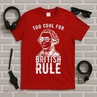 Too Cool For British Rule Usa Funny T-Shirt thumb 5