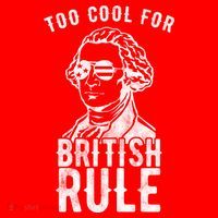 Too Cool For British Rule Usa Funny T-Shirt thumb 7