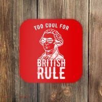 Too Cool For British Rule Usa Funny Coaster thumb 0