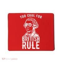 Too Cool For British Rule Usa Funny Mousepad thumb 0