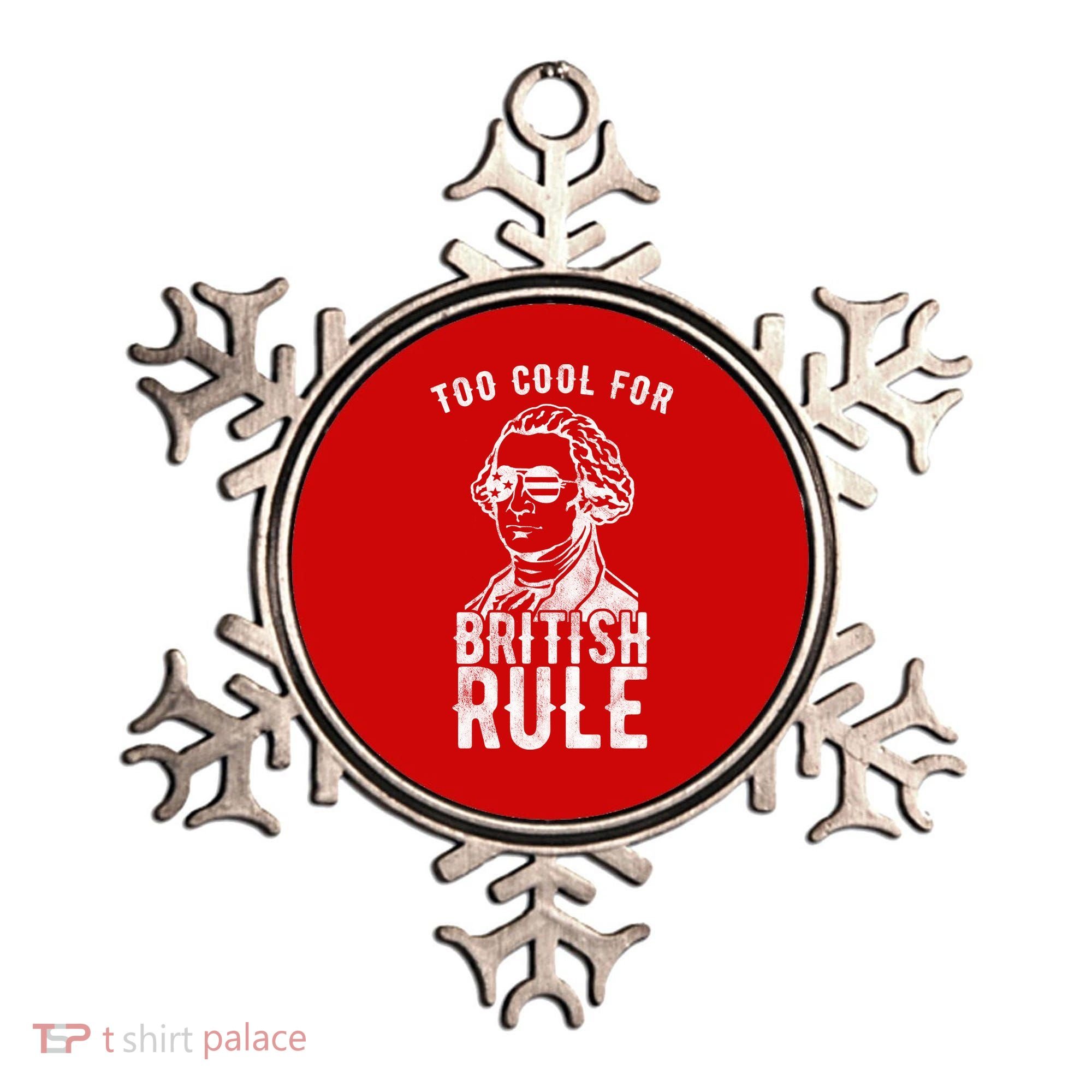 Too Cool For British Rule Usa Funny Ornament