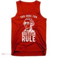 Too Cool For British Rule Usa Funny Tank Top thumb 0