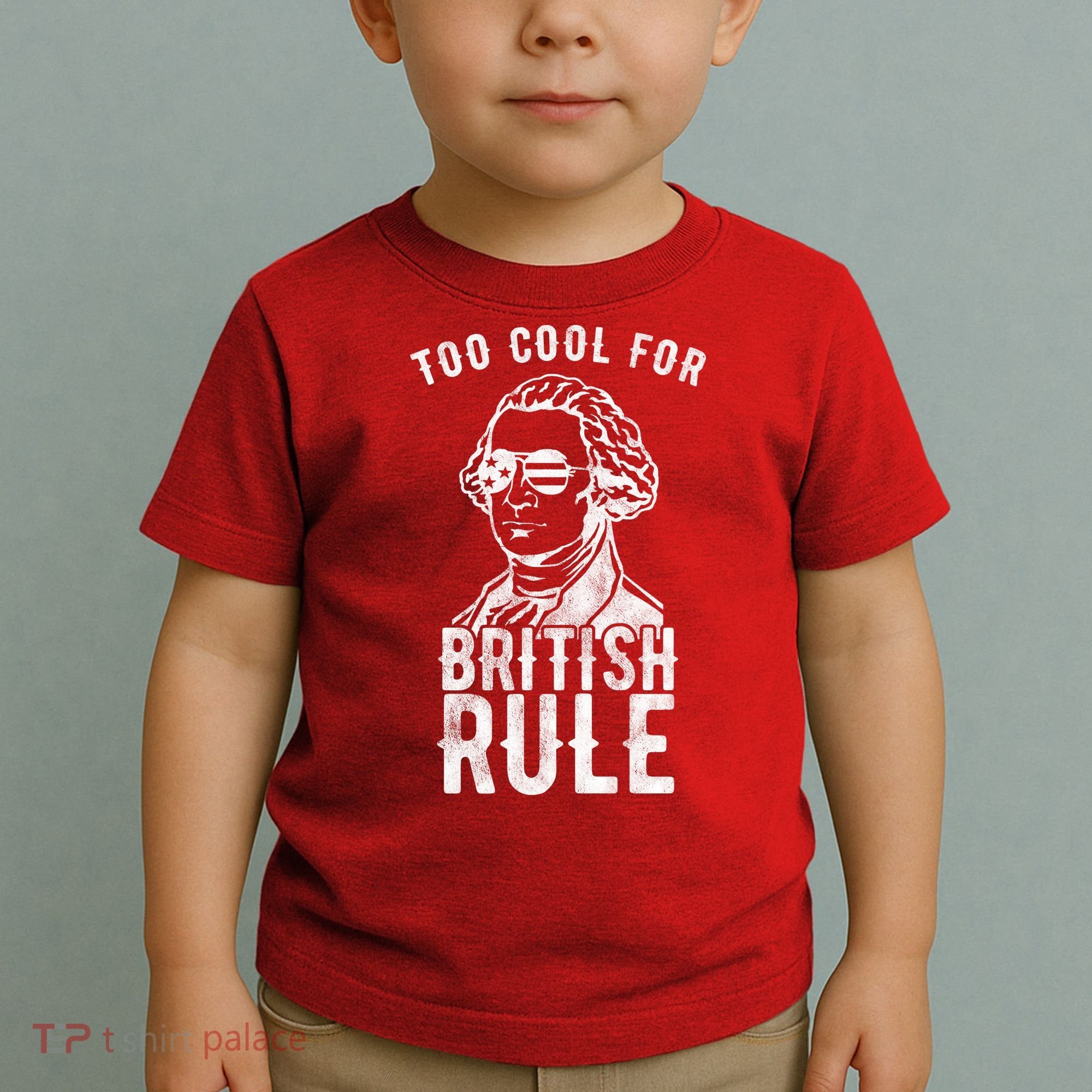 Too Cool For British Rule Usa Funny Toddler T-Shirt