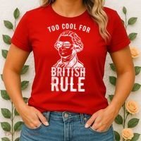 Too Cool For British Rule Usa Funny Women's T-Shirt thumb 2