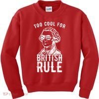 Too Cool For British Rule Usa Funny Kids Sweatshirt thumb 0
