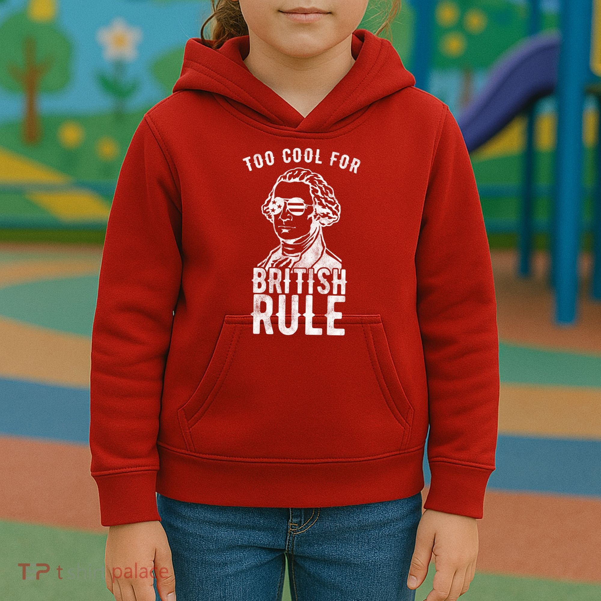 Too Cool For British Rule Usa Funny Kids Hoodie