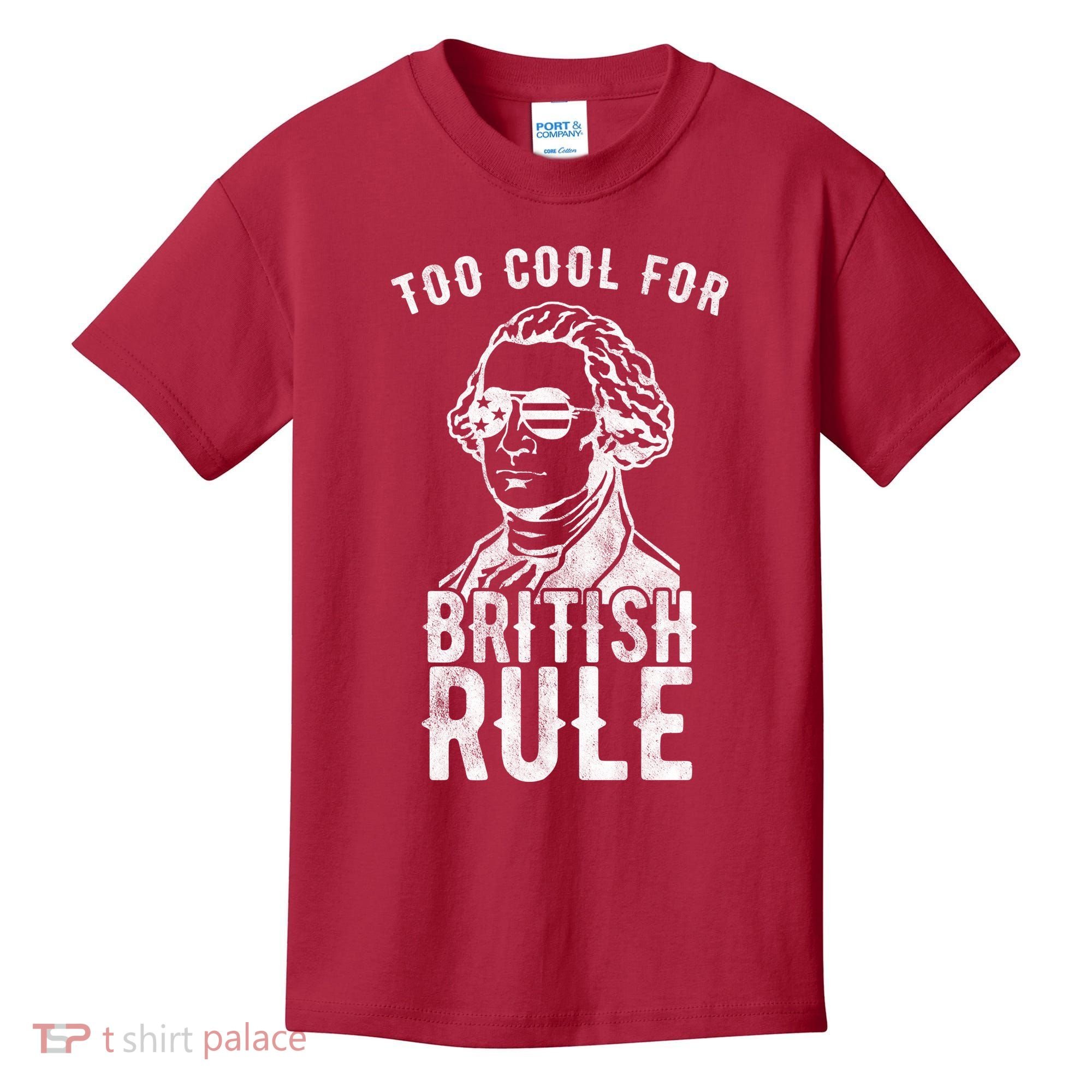 Too Cool For British Rule Usa Funny Kids T-Shirt