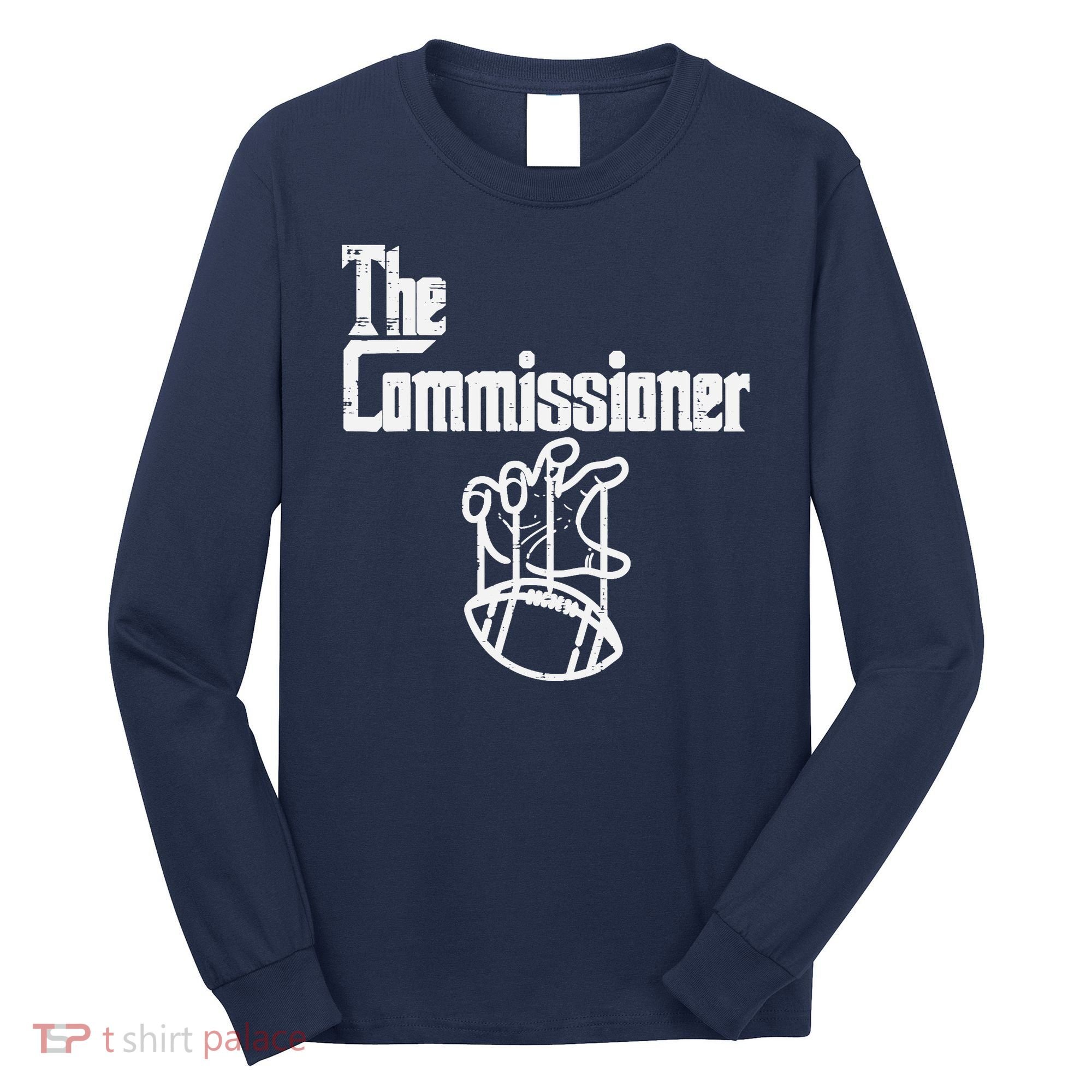 The Commissioner Fantasy Football Commish FFL Long Sleeve Shirt