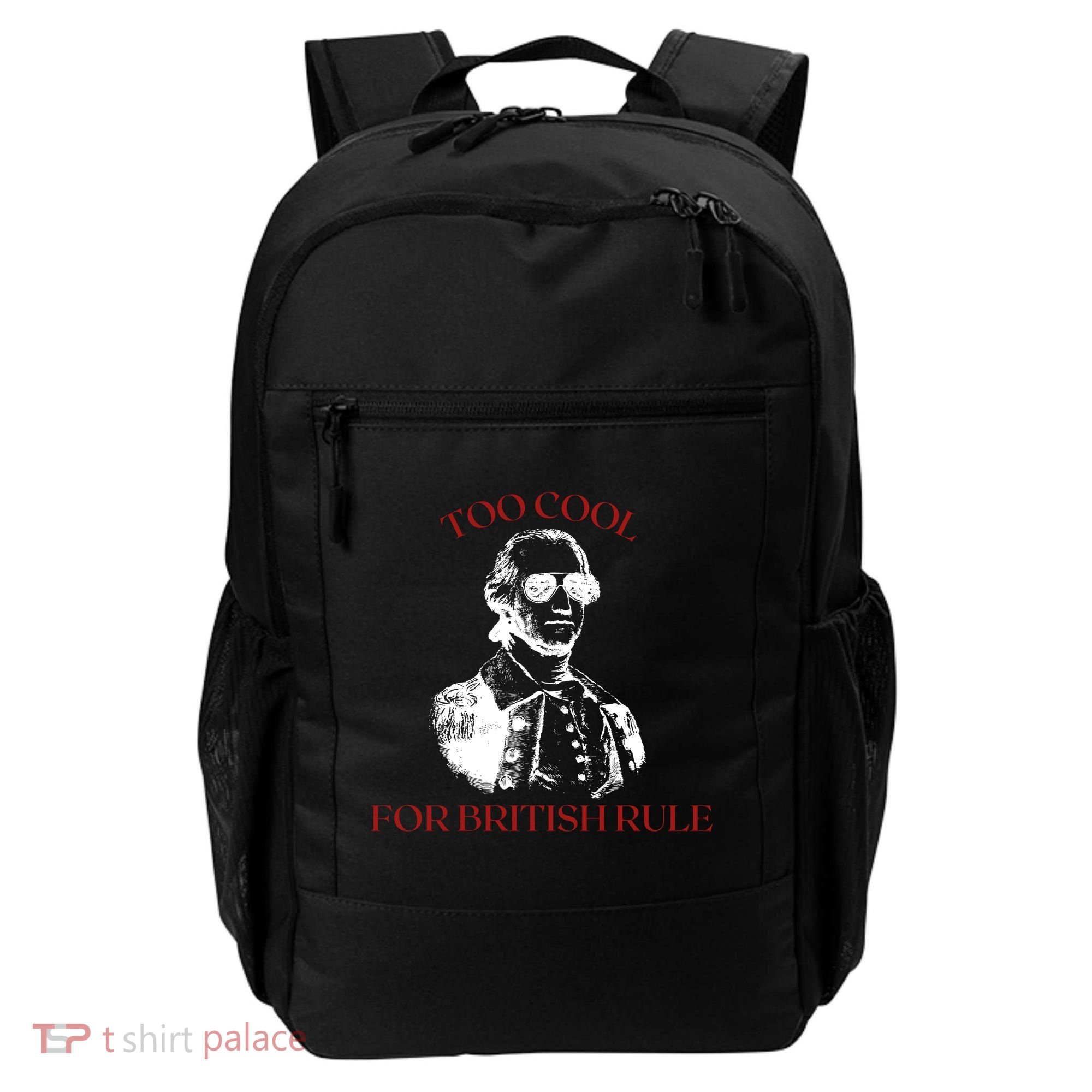 Too Cool For British Rule Funny Patrotic Backpack