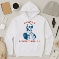 Too Cool For British Rule Funny Patrotic Hoodie thumb 3