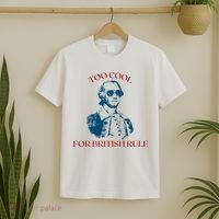 Too Cool For British Rule Funny Patrotic T-Shirt thumb 2