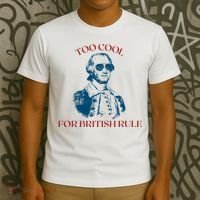 Too Cool For British Rule Funny Patrotic T-Shirt thumb 3