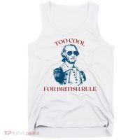 Too Cool For British Rule Funny Patrotic Tank Top thumb 0