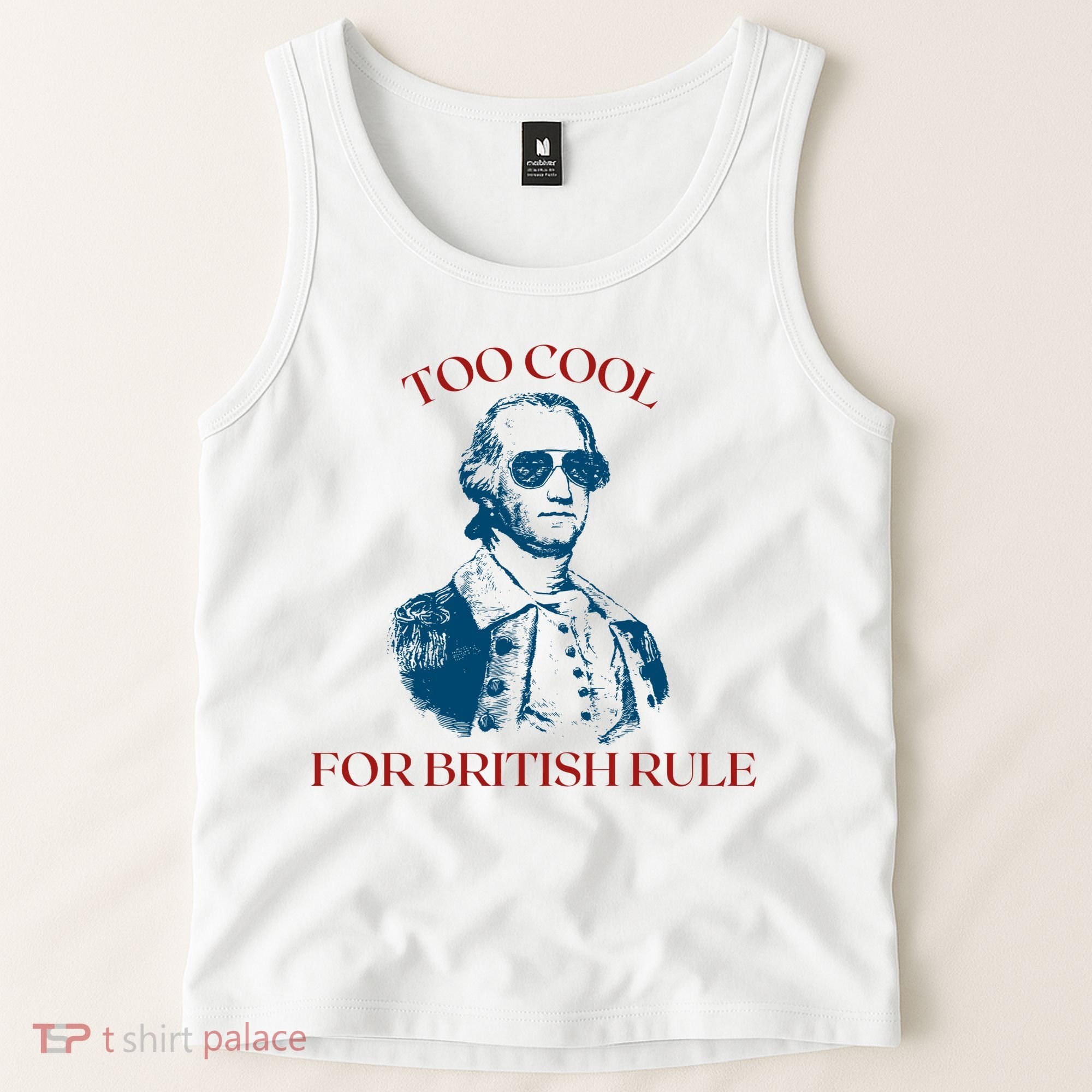 Too Cool For British Rule Funny Patrotic Tank Top
