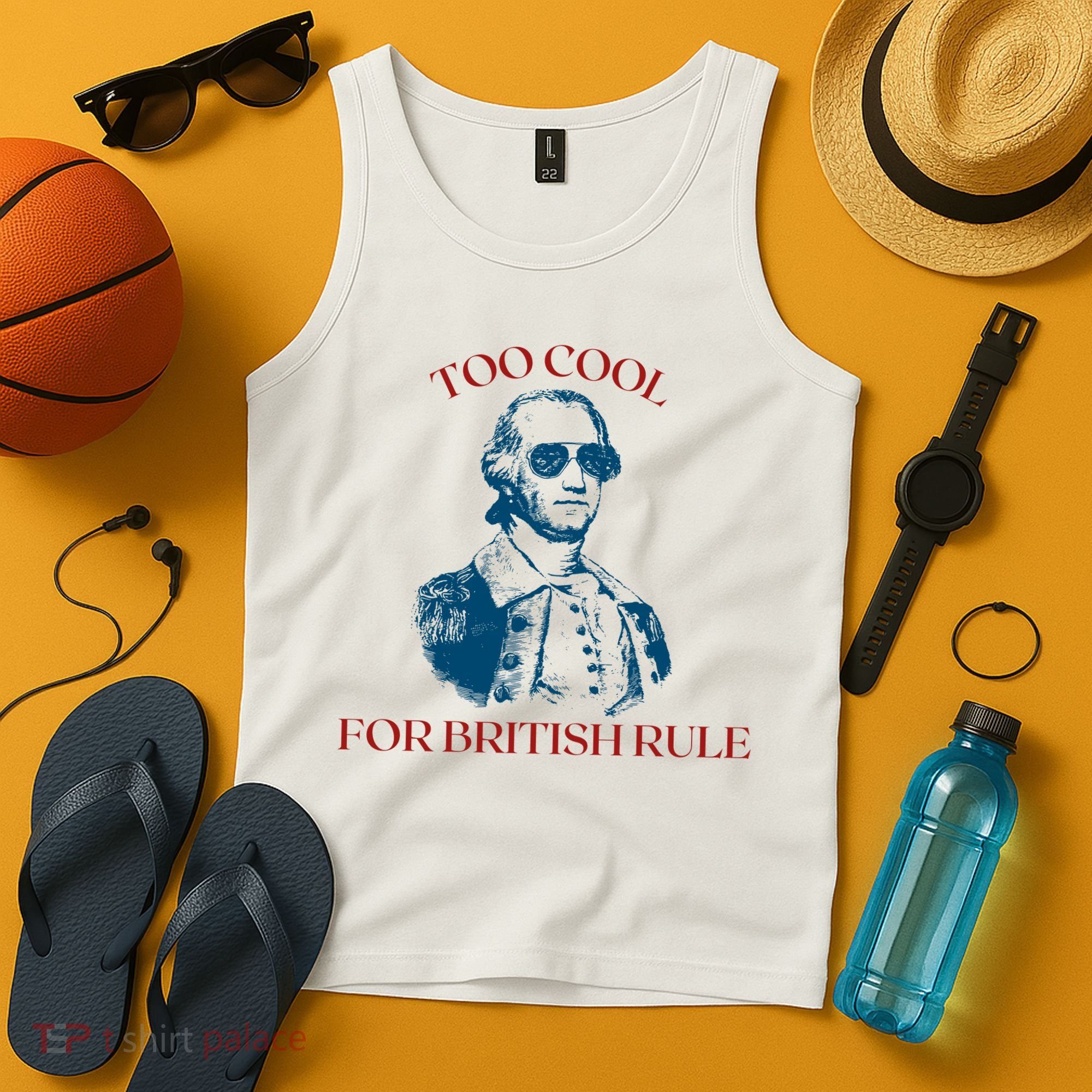 Too Cool For British Rule Funny Patrotic Tank Top