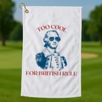 Too Cool For British Rule Funny Patrotic Golf Towel thumb 1
