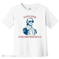 Too Cool For British Rule Funny Patrotic Toddler T-Shirt thumb 0