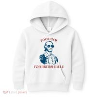 Too Cool For British Rule Funny Patrotic Kids Hoodie thumb 0