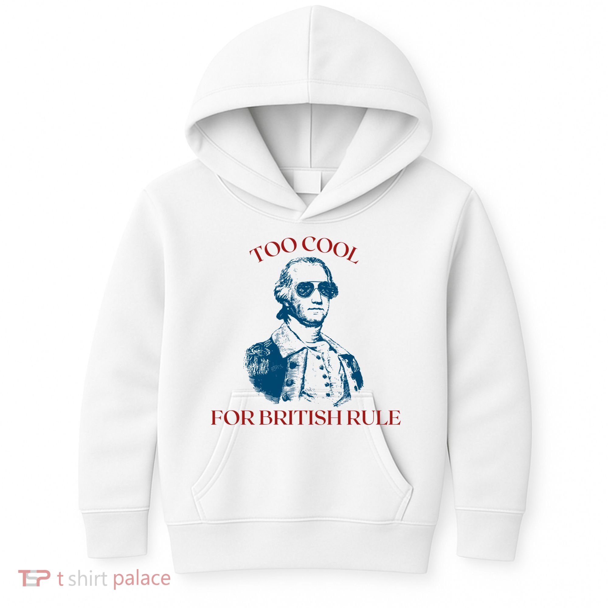 Too Cool For British Rule Funny Patrotic Kids Hoodie