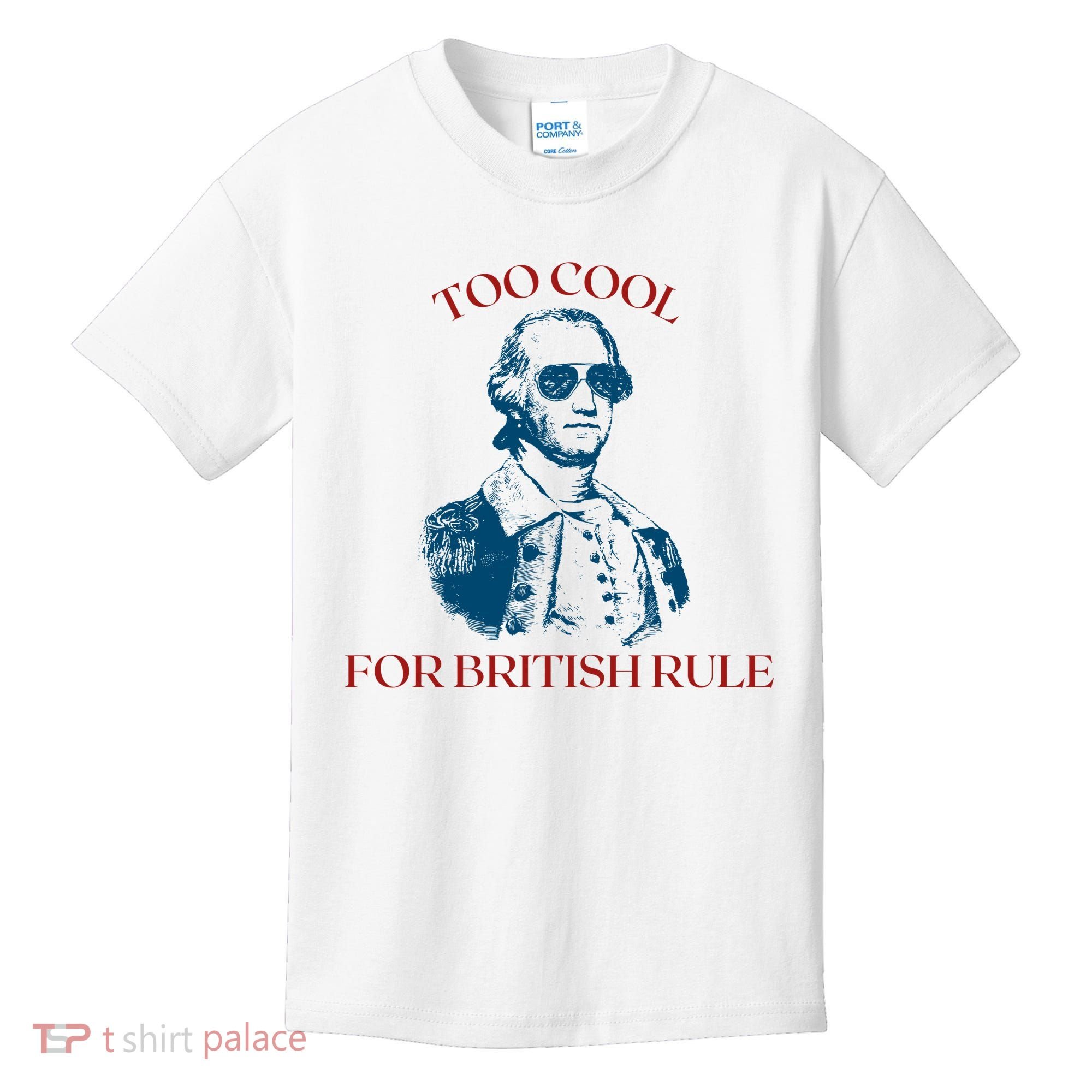 Too Cool For British Rule Funny Patrotic Kids T-Shirt