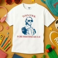 Too Cool For British Rule Funny Patrotic Kids T-Shirt thumb 3