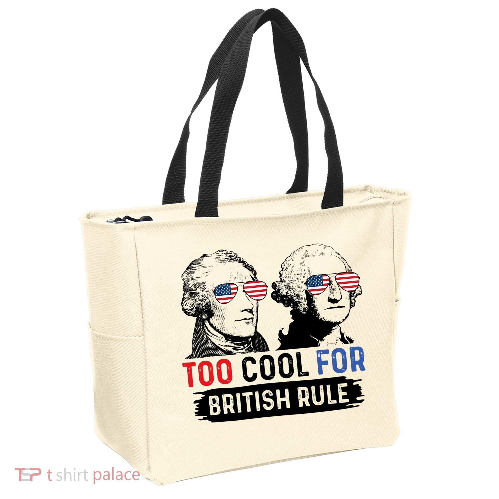 Too Cool For British Rule Hamilton Washington July 4th Tote Bag