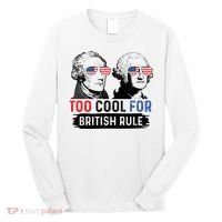Too Cool For British Rule Hamilton Washington July 4th Long Sleeve Shirt thumb 0